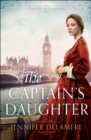 The Captain's Daughter (London Beginnings Book #1) - eBook