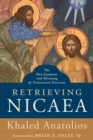 Retrieving Nicaea : The Development and Meaning of Trinitarian Doctrine - eBook