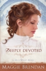 Deeply Devoted (The Blue Willow Brides Book #1) : A Novel - eBook
