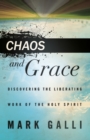 Chaos and Grace : Discovering the Liberating Work of the Holy Spirit - eBook