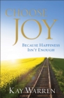 Choose Joy : Because Happiness Isn't Enough - eBook