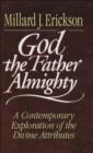 God the Father Almighty : A Contemporary Exploration of the Divine Attributes - eBook