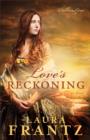 Love's Reckoning (The Ballantyne Legacy Book #1) : A Novel - eBook