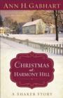 Christmas at Harmony Hill : A Shaker Story - eBook