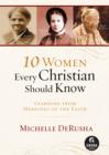 10 Women Every Christian Should Know (Ebook Shorts) : Learning from Heroines of the Faith - eBook