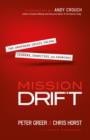 Mission Drift : The Unspoken Crisis Facing Leaders, Charities, and Churches - eBook