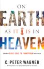 On Earth As It Is in Heaven : Answer God's Call to Transform the World - eBook
