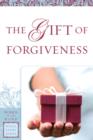 The Gift of Forgiveness (Women of the Word Bible Study Series) - eBook