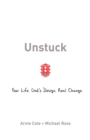 Unstuck : Your Life. God's Design. Real Change. - eBook