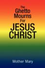 The Ghetto Mourns for Jesus Christ - Book
