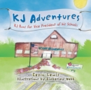 KJ Adventures : KJ Runs for Vice President of His School - Book