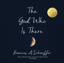 The God Who Is There, 30th Anniversary Edition - eAudiobook