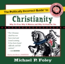 The Politically Incorrect Guide to Christianity - eAudiobook