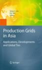 Production Grids in Asia : Applications, Developments and Global Ties - Book