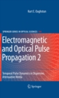Electromagnetic and Optical Pulse Propagation 2 : Temporal Pulse Dynamics in Dispersive, Attenuative Media - eBook