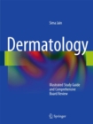 Dermatology : Illustrated Study Guide and Comprehensive Board Review - Book
