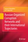 Russian Organized Corruption Networks and their International Trajectories - eBook