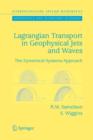 Lagrangian Transport in Geophysical Jets and Waves : The Dynamical Systems Approach - Book