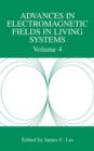 Advances in Electromagnetic Fields in Living Systems : Volume 4 - Book