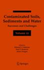 Contaminated Soils, Sediments and Water Volume 10 : Successes and Challenges - Book