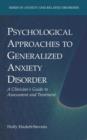 Psychological Approaches to Generalized Anxiety Disorder : A Clinician's Guide to Assessment and Treatment - Book