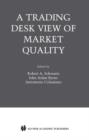 A Trading Desk View of Market Quality - Book