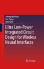 Ultra Low-Power Integrated Circuit Design for Wireless Neural Interfaces - eBook