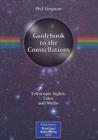 Guidebook to the Constellations : Telescopic Sights, Tales, and Myths - Book
