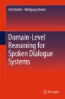 Domain-Level Reasoning for Spoken Dialogue Systems - Book