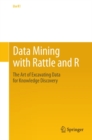 Data Mining with Rattle and R : The Art of Excavating Data for Knowledge Discovery - eBook