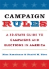 Campaign Rules : A 50-State Guide to Campaigns and Elections in America - Book