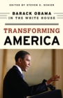 Transforming America : Barack Obama in the White House - Book