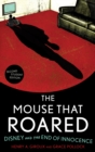 The Mouse that Roared : Disney and the End of Innocence - Book
