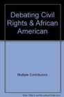 Debating Civil Rights & African American - Book