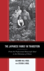 The Japanese Family in Transition : From the Professional Housewife Ideal to the Dilemmas of Choice - Book