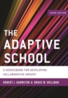 The Adaptive School : A Sourcebook for Developing Collaborative Groups - Book