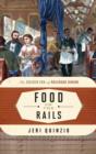 Food on the Rails : The Golden Era of Railroad Dining - Book