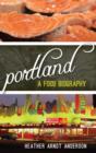 Portland : A Food Biography - Book