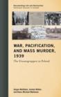 War, Pacification, and Mass Murder, 1939 : The Einsatzgruppen in Poland - Book