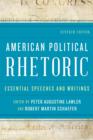 American Political Rhetoric : Essential Speeches and Writings - Book