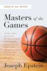 Masters of the Games : Essays and Stories on Sport - Book