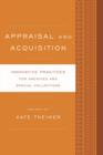 Appraisal and Acquisition : Innovative Practices for Archives and Special Collections - Book