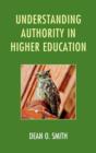 Understanding Authority in Higher Education - Book