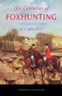 Six Centuries of Foxhunting : An Annotated Bibliography - Book