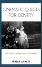 Cinematic Quests for Identity : The Hero's Encounter with the Beast - Book