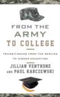 From the Army to College : Transitioning from the Service to Higher Education - Book