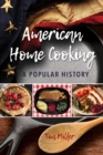 American Home Cooking : A Popular History - Book