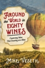 Around the World in Eighty Wines : Exploring Wine One Country at a Time - Book