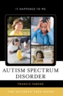 Autism Spectrum Disorder : The Ultimate Teen Guide - Book