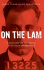 On the Lam : A History of Hunting Fugitives in America - Book